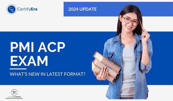 PMI-ACP Exam: What's New in the Latest Format? (2024 Update)